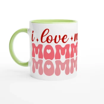 I Love My Mommy  –  11oz Ceramic Mug - For Moms, Mugs