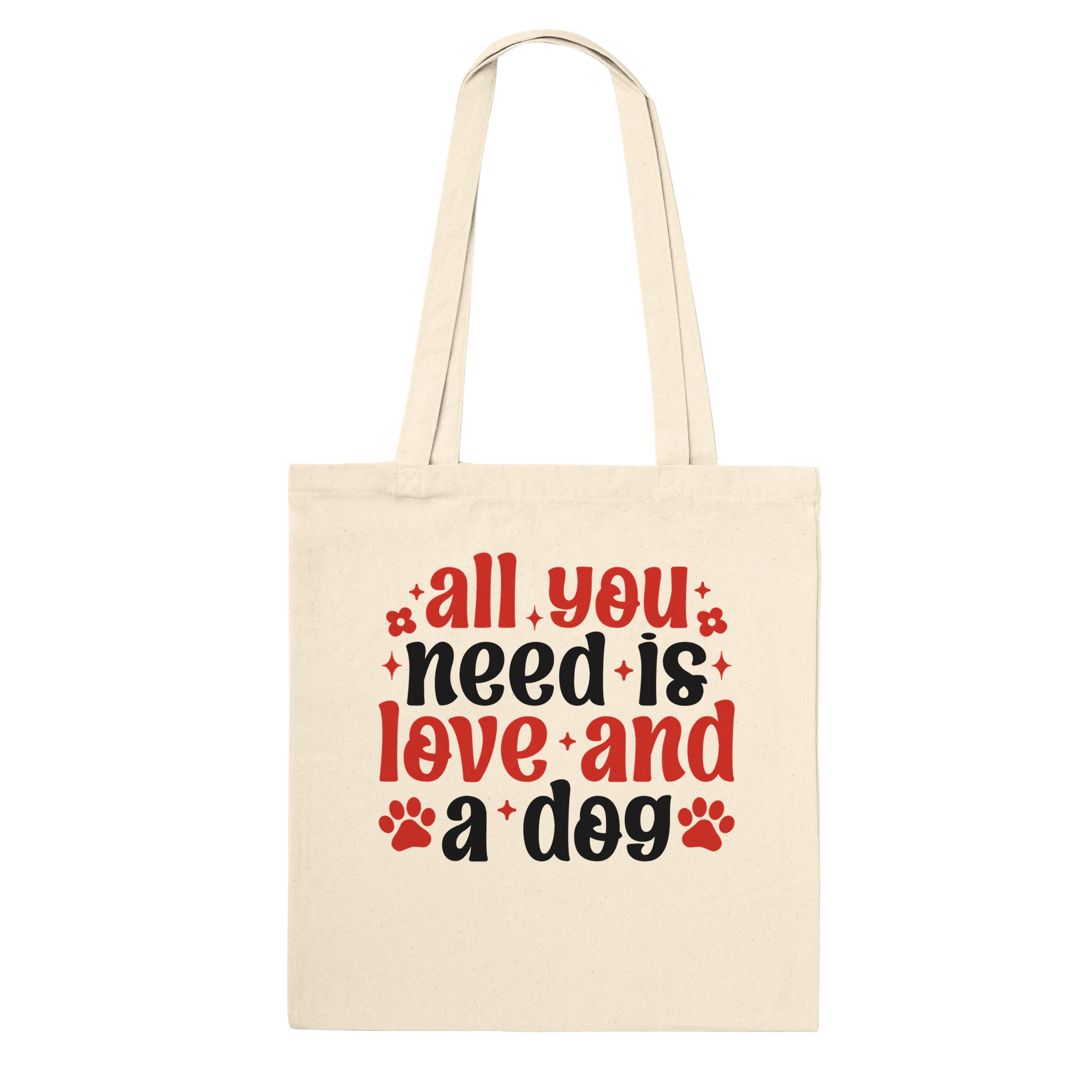 All You Need Is Love and a Dog – Premium Tote Bag - Tote bag