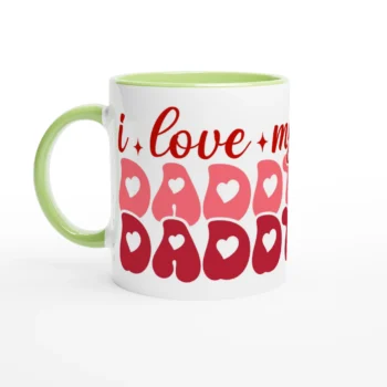I Love My Daddy  –  11oz Ceramic Mug - For Women, Mugs