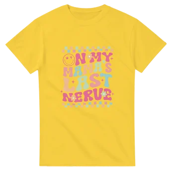 On My Mama Last Nerve Unisex Graphic Tee - Funny Quotes, T-Shirts