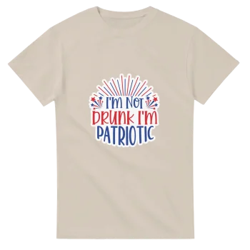 I'm Not Drunk I'm Patriotic T-Shirt - Funny Quotes, T-Shirts
