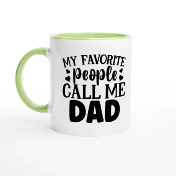 My Favorite People Call Me Dad Mug | 11oz Ceramic - Mugs