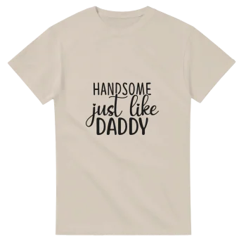Handsome Like Daddy 01 Graphic T-Shirt - T-Shirts