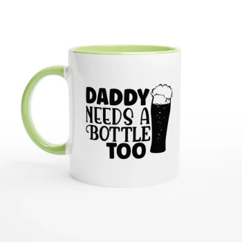 Daddy Needs a Bottle Too Coffee Mug 11oz - Funny Quotes, Mugs