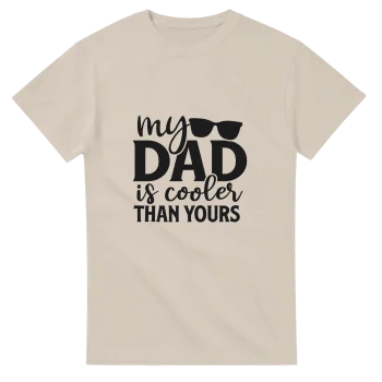 My Dad is Cooler Than Yours T-Shirt - Funny Quotes, T-Shirts
