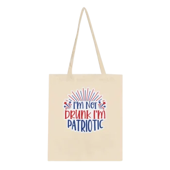 I'm Not Drunk I'm Patriotic Canvas Tote Bag - Funny Quotes, Tote bag