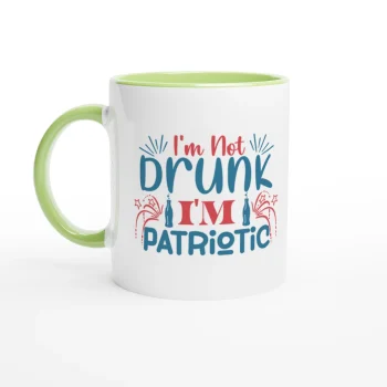 I'm Not Drunk I'm Patriotic Coffee Mug 11oz - Funny Quotes, Mugs