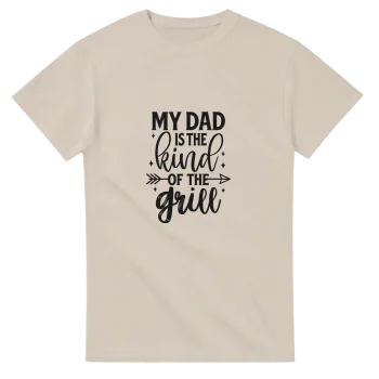 My Dad is the King of the Grill T-Shirt - Funny Quotes, T-Shirts