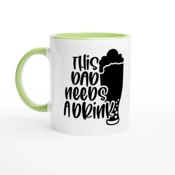 This Dad Needs A Drink Mug - 11oz Ceramic - Funny Quotes, Mugs