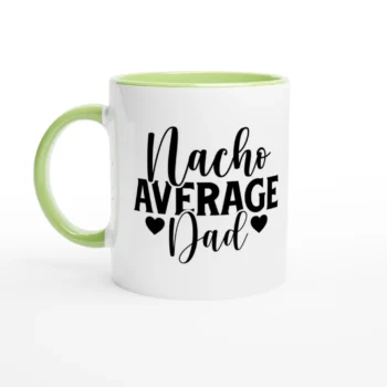 Nacho Average Dad 01 Ceramic Coffee Mug - All Apparel & Gifts